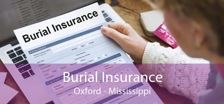 Burial Insurance Oxford - Mississippi