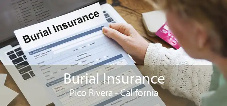 Burial Insurance Pico Rivera - California