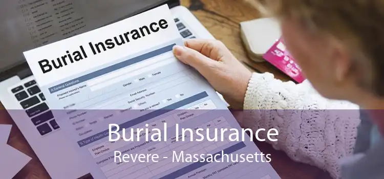 Burial Insurance Revere - Massachusetts