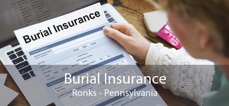 Burial Insurance Ronks - Pennsylvania