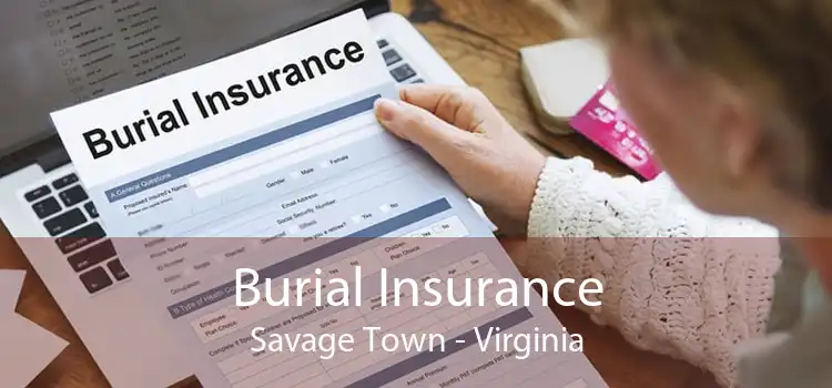 Burial Insurance Savage Town - Virginia