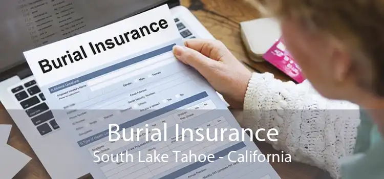 Burial Insurance South Lake Tahoe - California