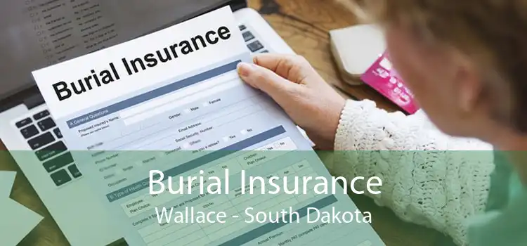 Burial Insurance Wallace - South Dakota