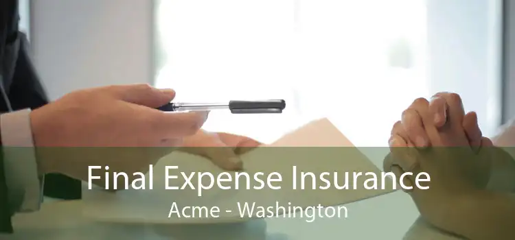 Final Expense Insurance Acme - Washington