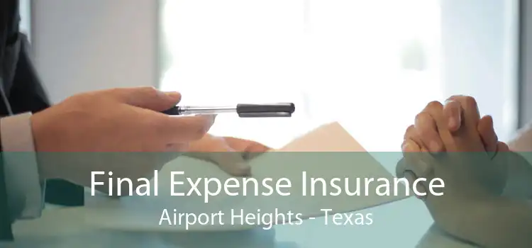 Final Expense Insurance Airport Heights - Texas