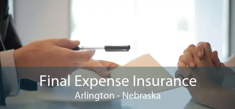 Final Expense Insurance Arlington - Nebraska