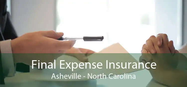 Final Expense Insurance Asheville - North Carolina
