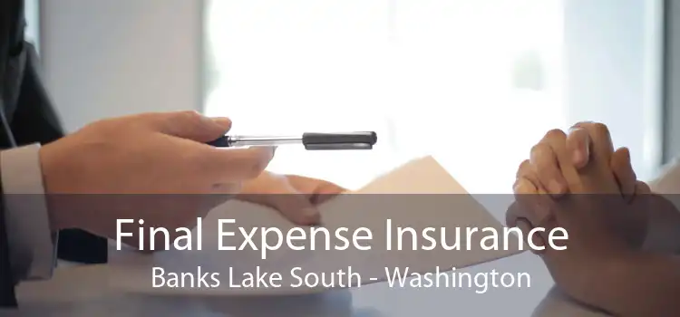 Final Expense Insurance Banks Lake South - Washington