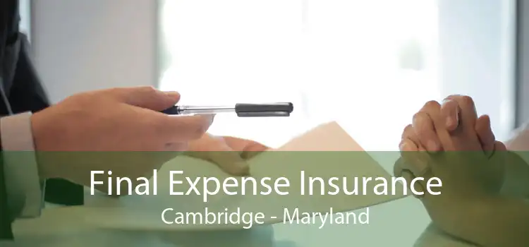 Final Expense Insurance Cambridge - Maryland