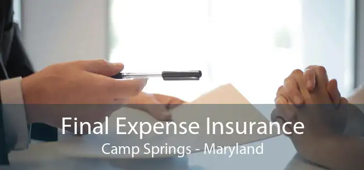 Final Expense Insurance Camp Springs - Maryland