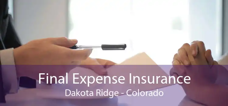 Final Expense Insurance Dakota Ridge - Colorado