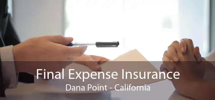Final Expense Insurance Dana Point - California