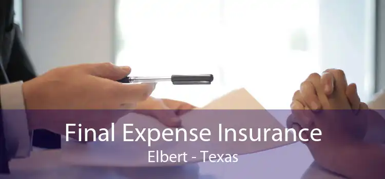 Final Expense Insurance Elbert - Texas