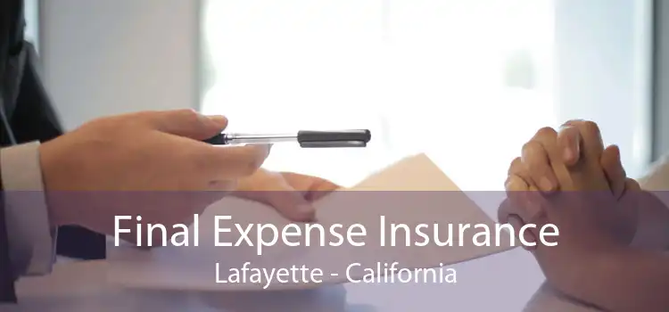Final Expense Insurance Lafayette - California