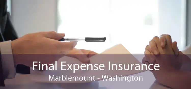 Final Expense Insurance Marblemount - Washington