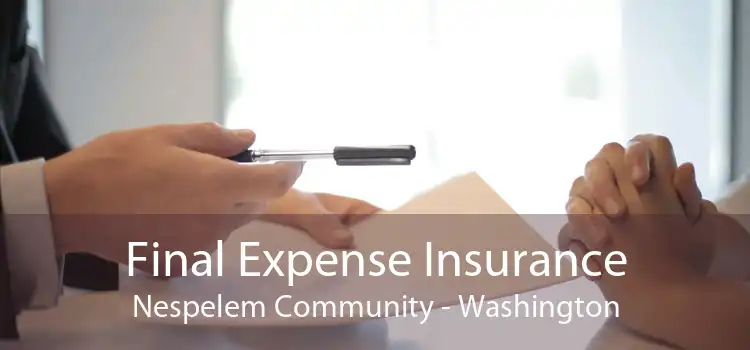 Final Expense Insurance Nespelem Community - Washington