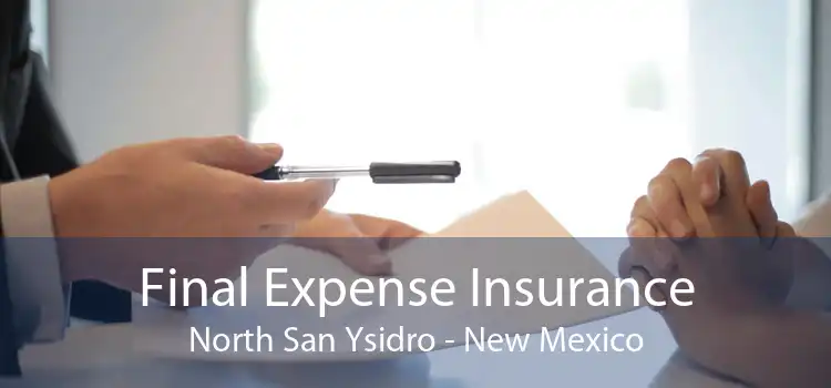 Final Expense Insurance North San Ysidro - New Mexico