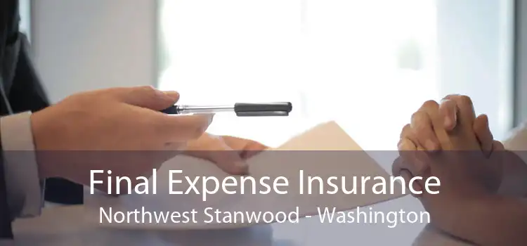 Final Expense Insurance Northwest Stanwood - Washington