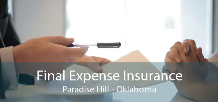 Final Expense Insurance Paradise Hill - Oklahoma