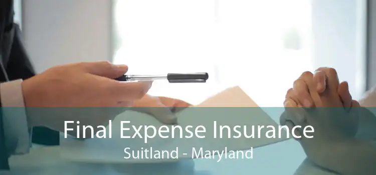 Final Expense Insurance Suitland - Maryland