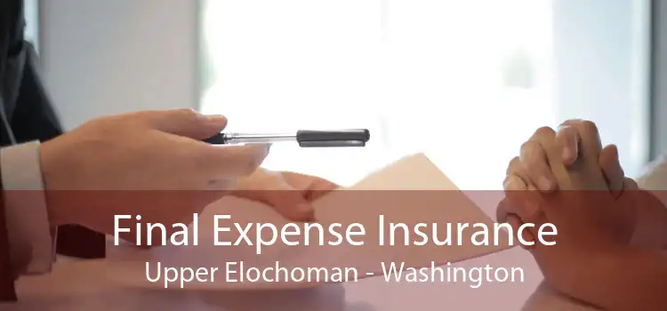 Final Expense Insurance Upper Elochoman - Washington