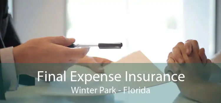 Final Expense Insurance Winter Park - Florida