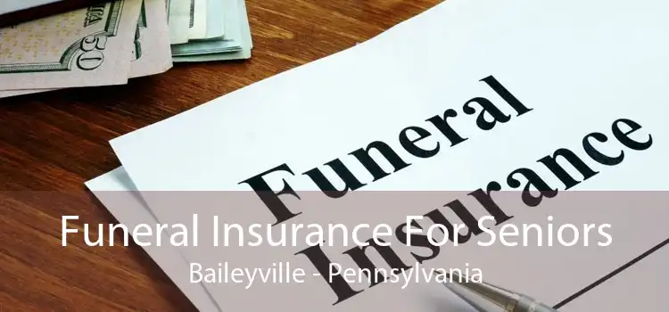 Funeral Insurance For Seniors Baileyville - Pennsylvania