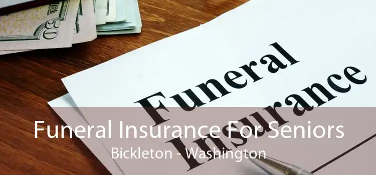 Funeral Insurance For Seniors Bickleton - Washington