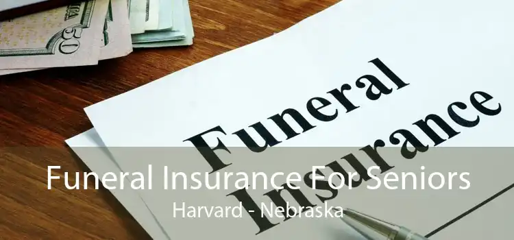 Funeral Insurance For Seniors Harvard - Nebraska