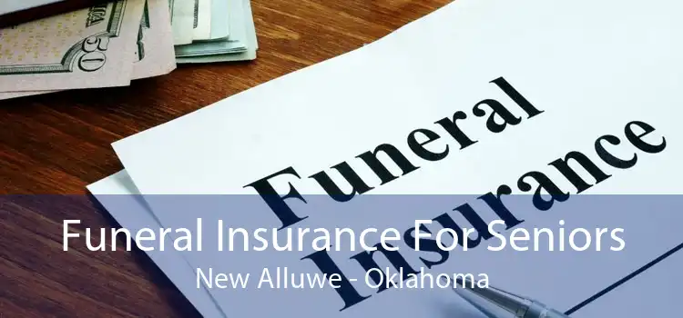 Funeral Insurance For Seniors New Alluwe - Oklahoma