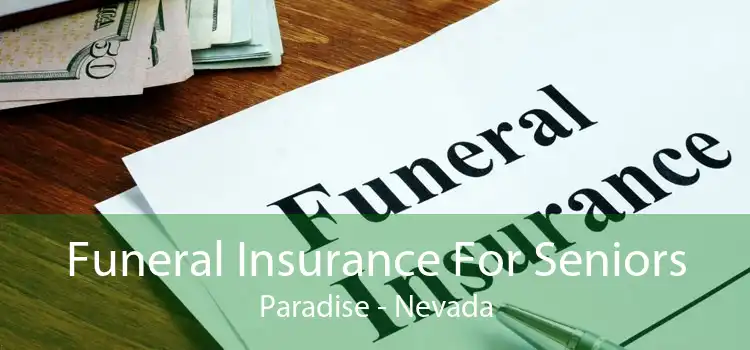 Funeral Insurance For Seniors Paradise - Nevada