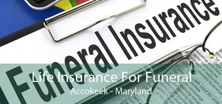 Life Insurance For Funeral Accokeek - Maryland