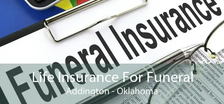Life Insurance For Funeral Addington - Oklahoma