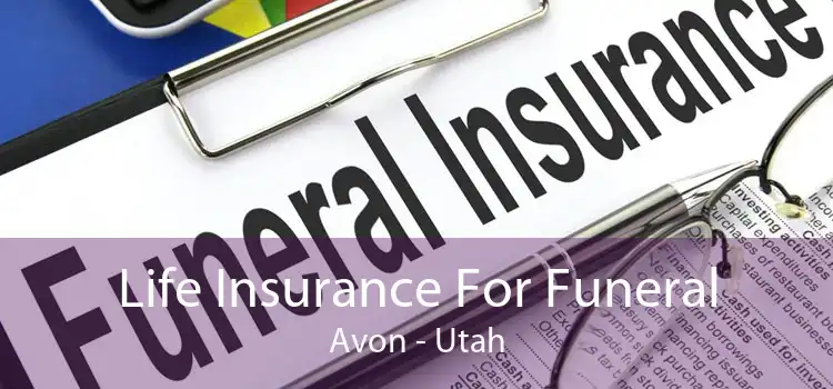 Life Insurance For Funeral Avon - Utah