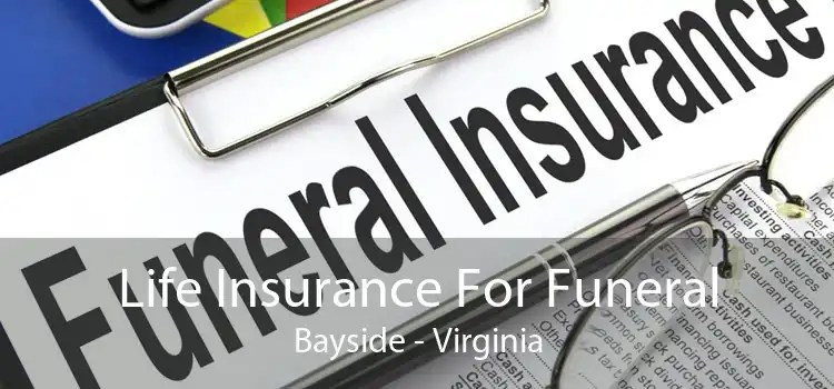 Life Insurance For Funeral Bayside - Virginia