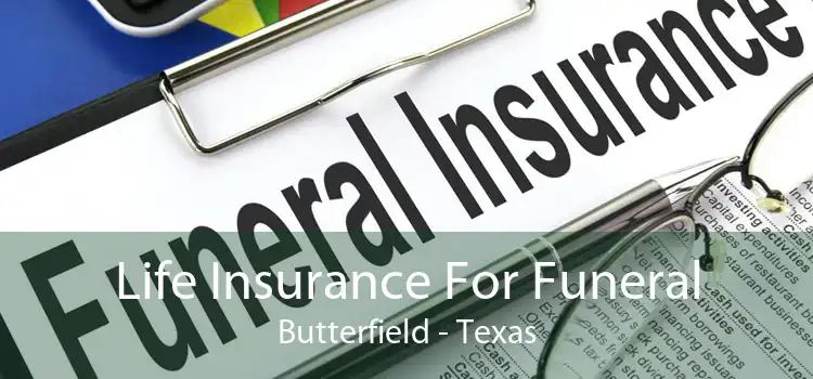 Life Insurance For Funeral Butterfield - Texas