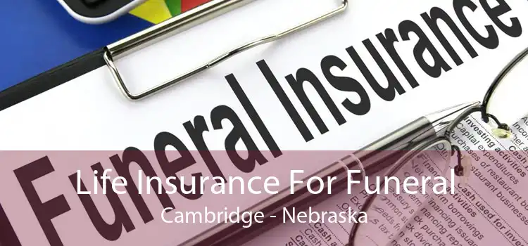 Life Insurance For Funeral Cambridge - Nebraska