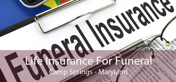 Life Insurance For Funeral Camp Springs - Maryland