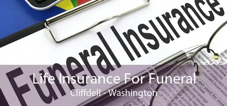Life Insurance For Funeral Cliffdell - Washington