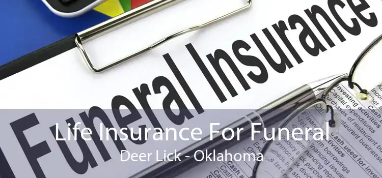 Life Insurance For Funeral Deer Lick - Oklahoma