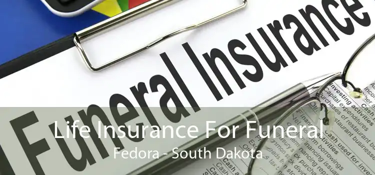 Life Insurance For Funeral Fedora - South Dakota
