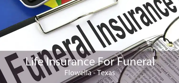 Life Insurance For Funeral Flowella - Texas