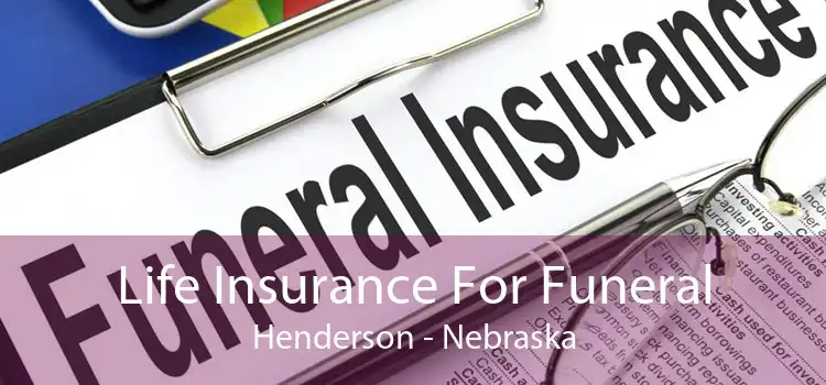 Life Insurance For Funeral Henderson - Nebraska