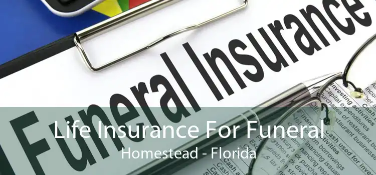 Life Insurance For Funeral Homestead - Florida