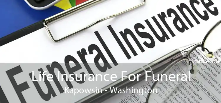 Life Insurance For Funeral Kapowsin - Washington