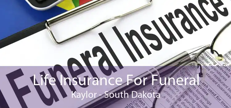 Life Insurance For Funeral Kaylor - South Dakota