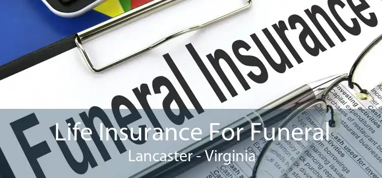 Life Insurance For Funeral Lancaster - Virginia