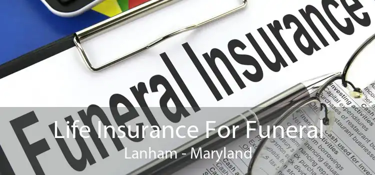 Life Insurance For Funeral Lanham - Maryland