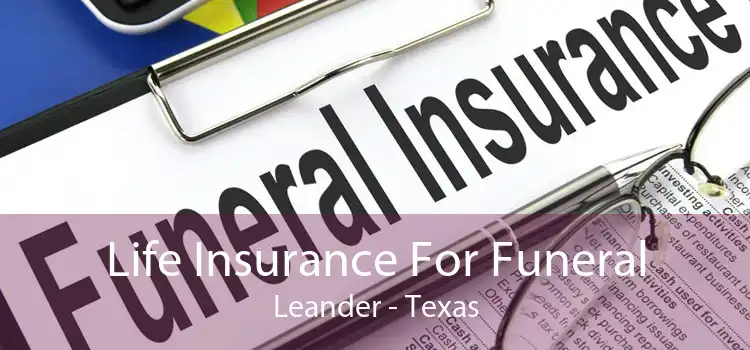 Life Insurance For Funeral Leander - Texas