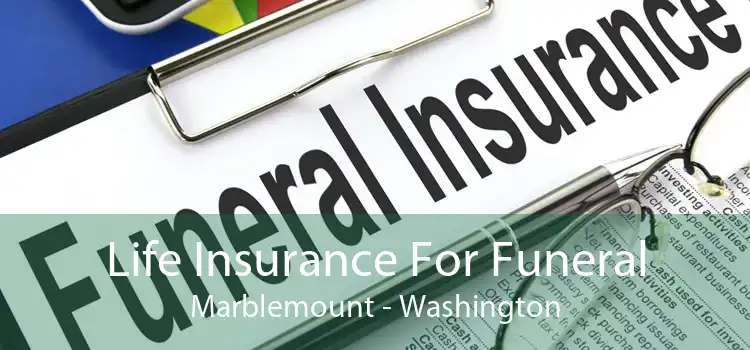 Life Insurance For Funeral Marblemount - Washington